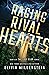 Raging Rival Hearts by Olivia Wildenstein