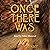 Once There Was