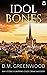Idol Bones (Theodora Braith...