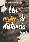 Un muro de distancia by Laura Arcila Cortés