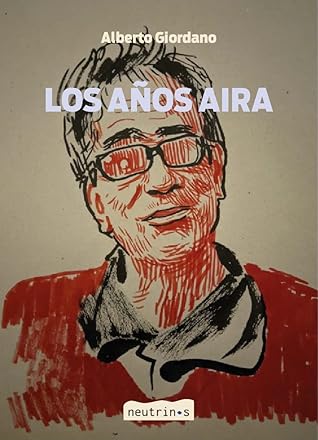 Tapa de Los años Aira (Alberto Giordano)