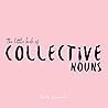 The Little Book of Collective Nouns