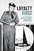 Loyalty First: The Life and...