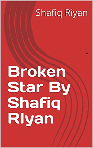 Broken Star By Shafiq RIyan