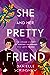 She and Her Pretty Friend: ...