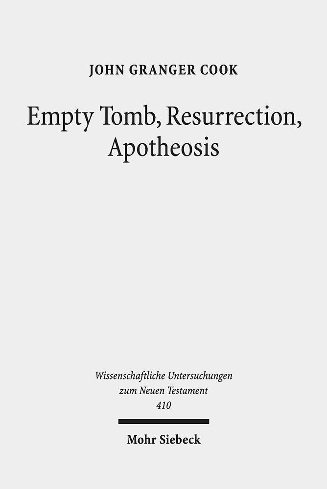 Empty Tomb, Resurrection, Apotheosis (Wissenschaftliche Untersuchungen Zum Neuen Testament)