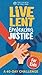 Live Lent Embracing Justice by Isabelle Hamley