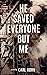 He Saved Everyone But Me by Carl Korn