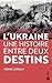 L’Ukraine une histoire entr...
