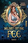 Selbst ist die Fee by Liane Mars
