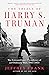 The Trials of Harry S. Truman: The Extraordinary Presidency of an Ordinary Man, 1945-1953