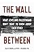 The Wall Between: What Jews...