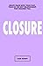 The Closure Journal: Guided...