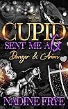 Book cover for Cupid Sent Me A G: Danger & Arian (Be My Valentine Book 3)