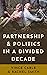 Partnership and Politics in a Divided Decade by Vince Cable