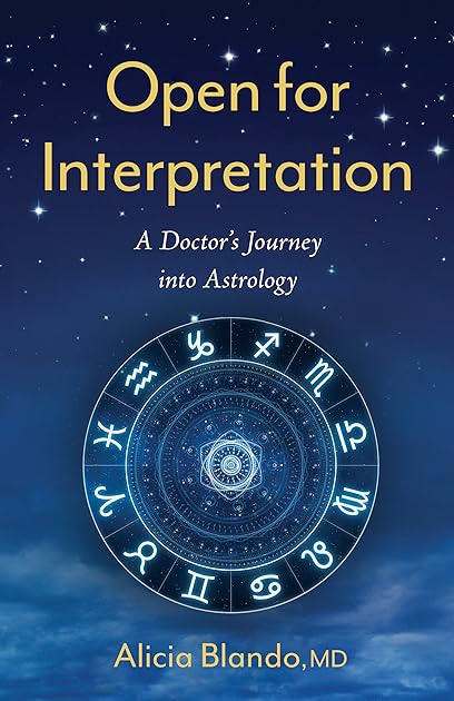 Open for Interpretation: A Doctor's Journey into Astrology