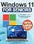 Windows 11 for Seniors: The...