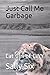 Just Call Me Garbage: Cat G...