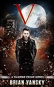 V : A Vampire Crime Novel