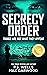 Secrecy Order: Things Are N...