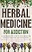 Herbal Medicine for Addiction by A. Ennebati