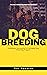 The Art of Dog Breeding  by Rui Navarro