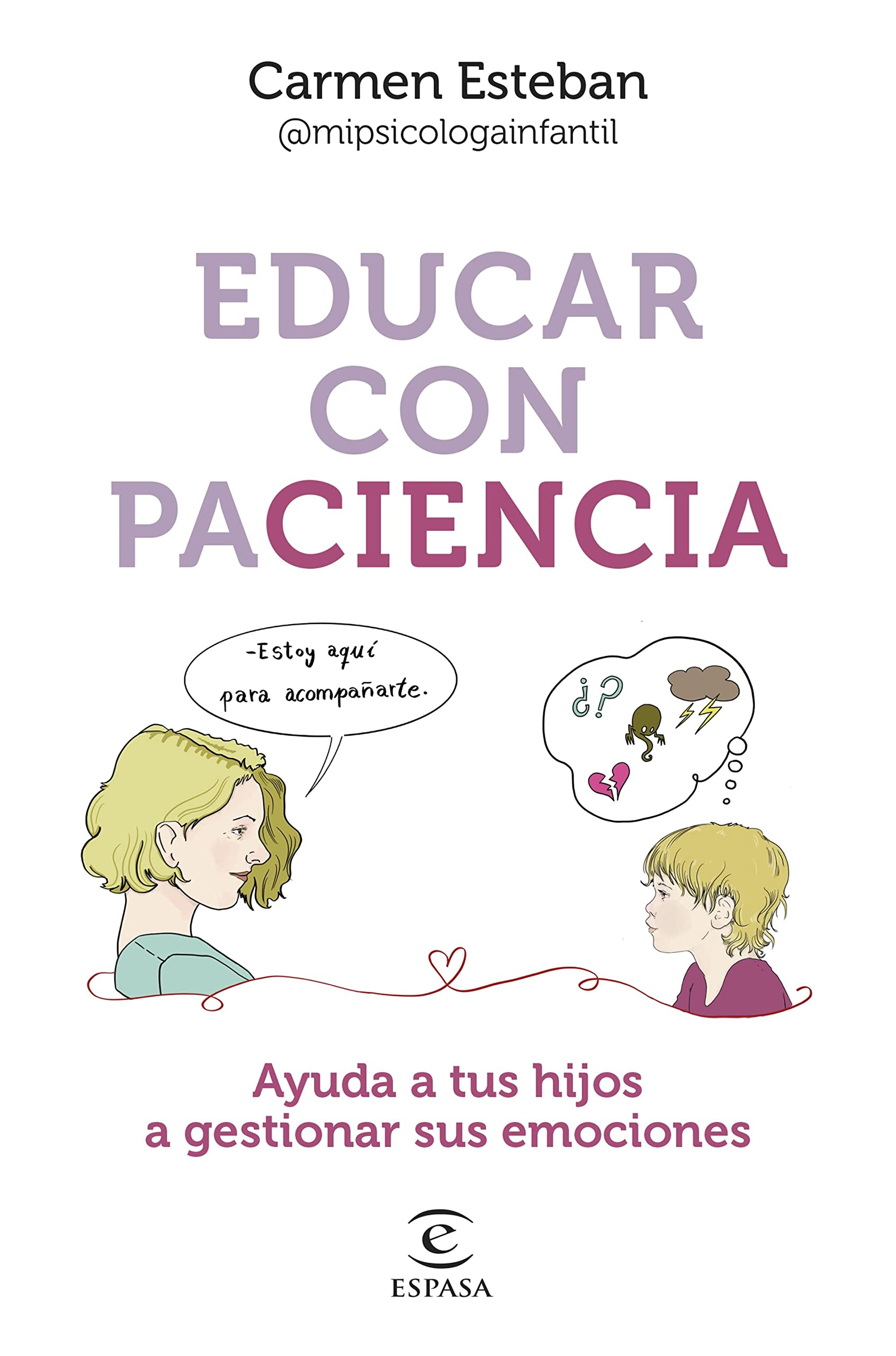 Educar con paciencia: Ayuda a tu hijo a gestionar sus emociones (Kindle Edition)