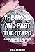 The Moon And Past The Stars