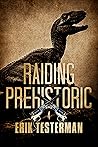 Raiding Prehistoric (West of Prehistoric #4)