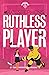 Ruthless Player