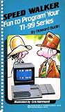 Speed Walker: Fun to Program Your Ti-99 Series