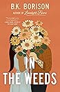 In the Weeds by B.K. Borison