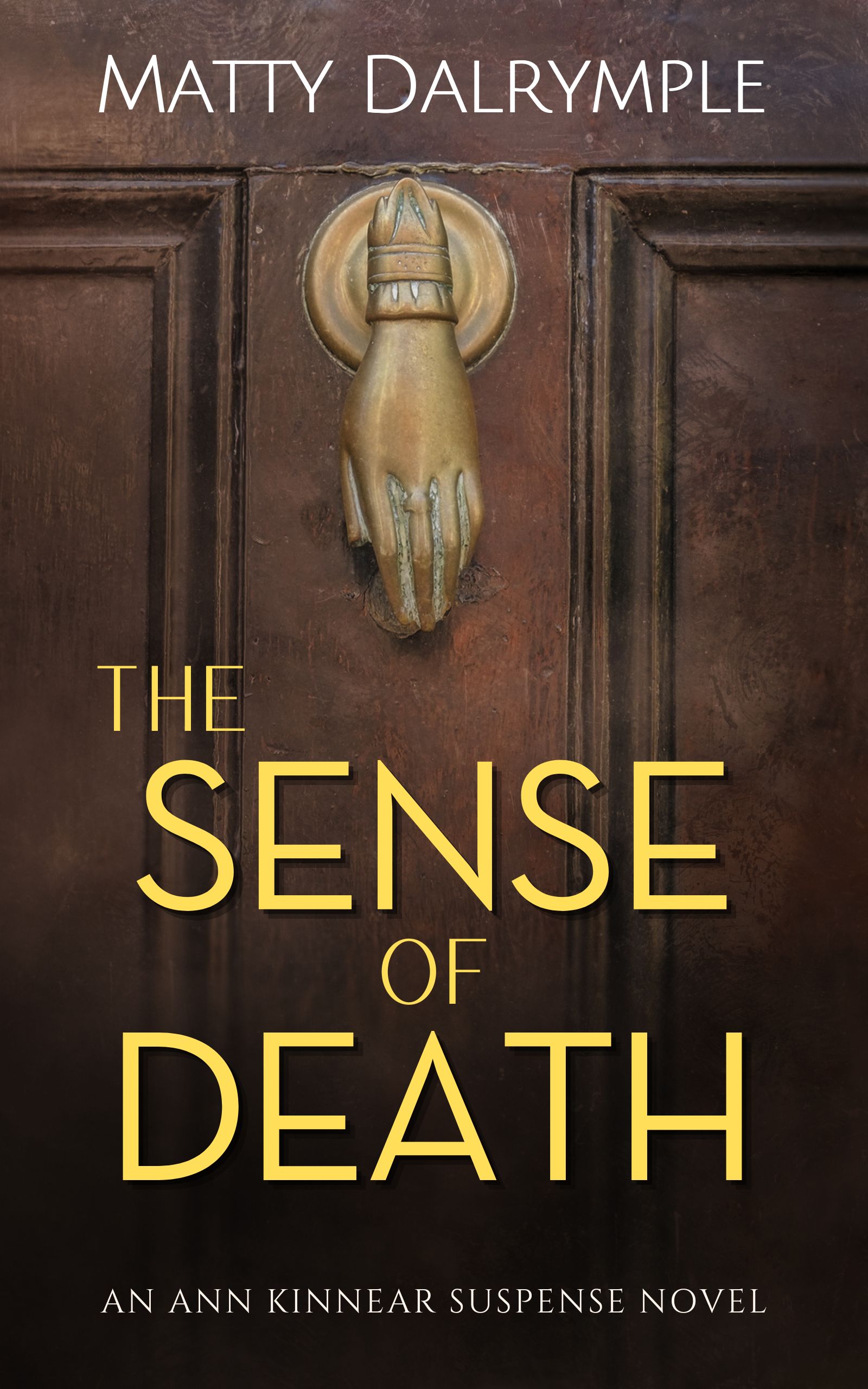 The Sense of Death (Ann Kinnear Suspense, #1)