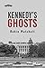 Kennedy’s Ghosts