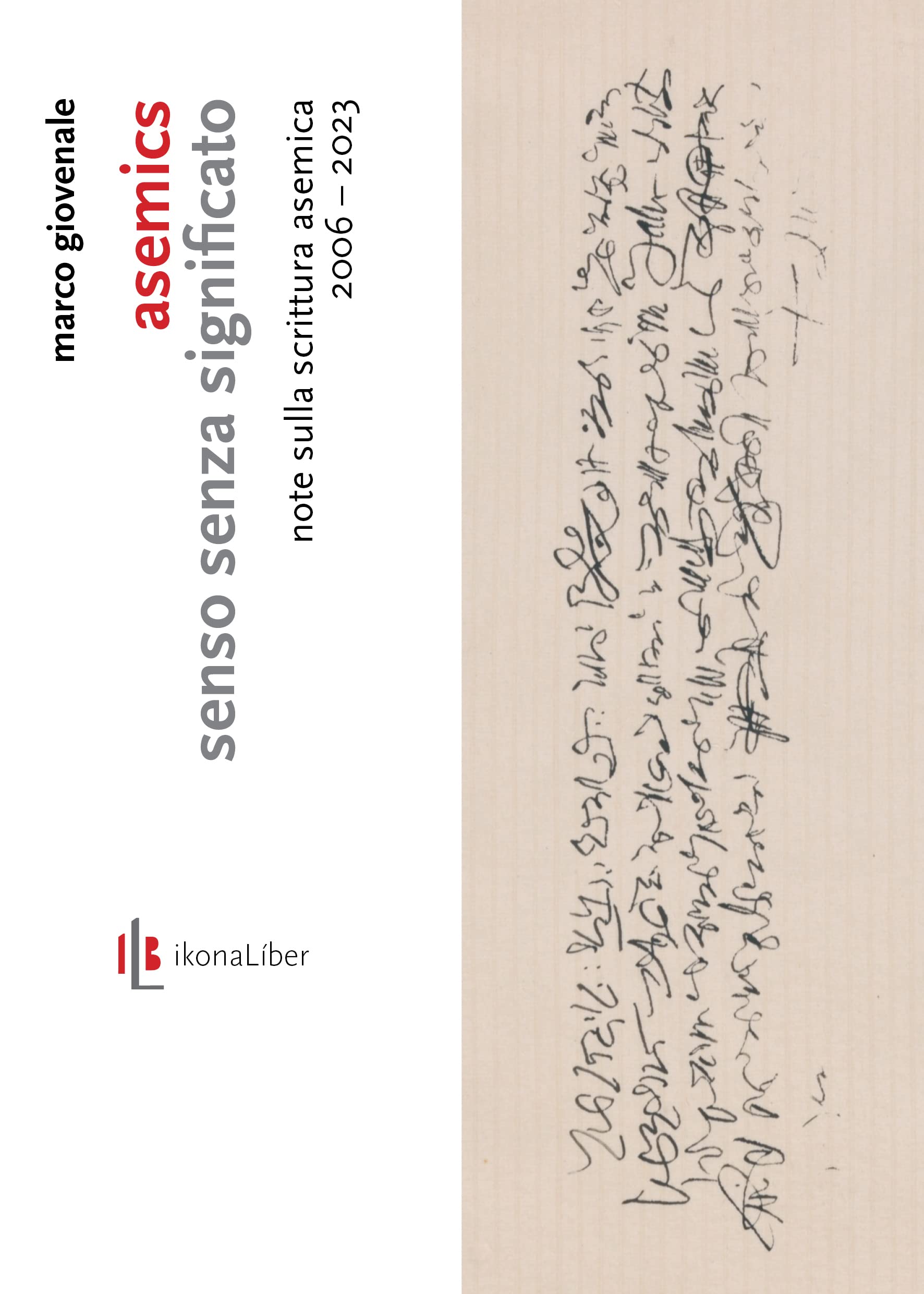 Asemics. Senso senza significato: Note sulla scrittura asemica, 2006-2023 (Le forme del linguaggio) (Italian Edition)