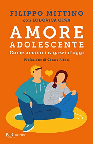 Amore adolescente: Come amano i ragazzi d'oggi