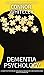 Dementia Psychology: A Cogn...