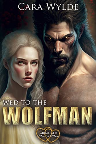 Wed to the Wolfman (Arranged Monster Mates, #3)