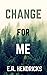 Change For Me