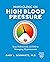 Mayo Clinic on High Blood Pressure Your personal guide to managing hypertension by Gary L. Schwartz M.D.