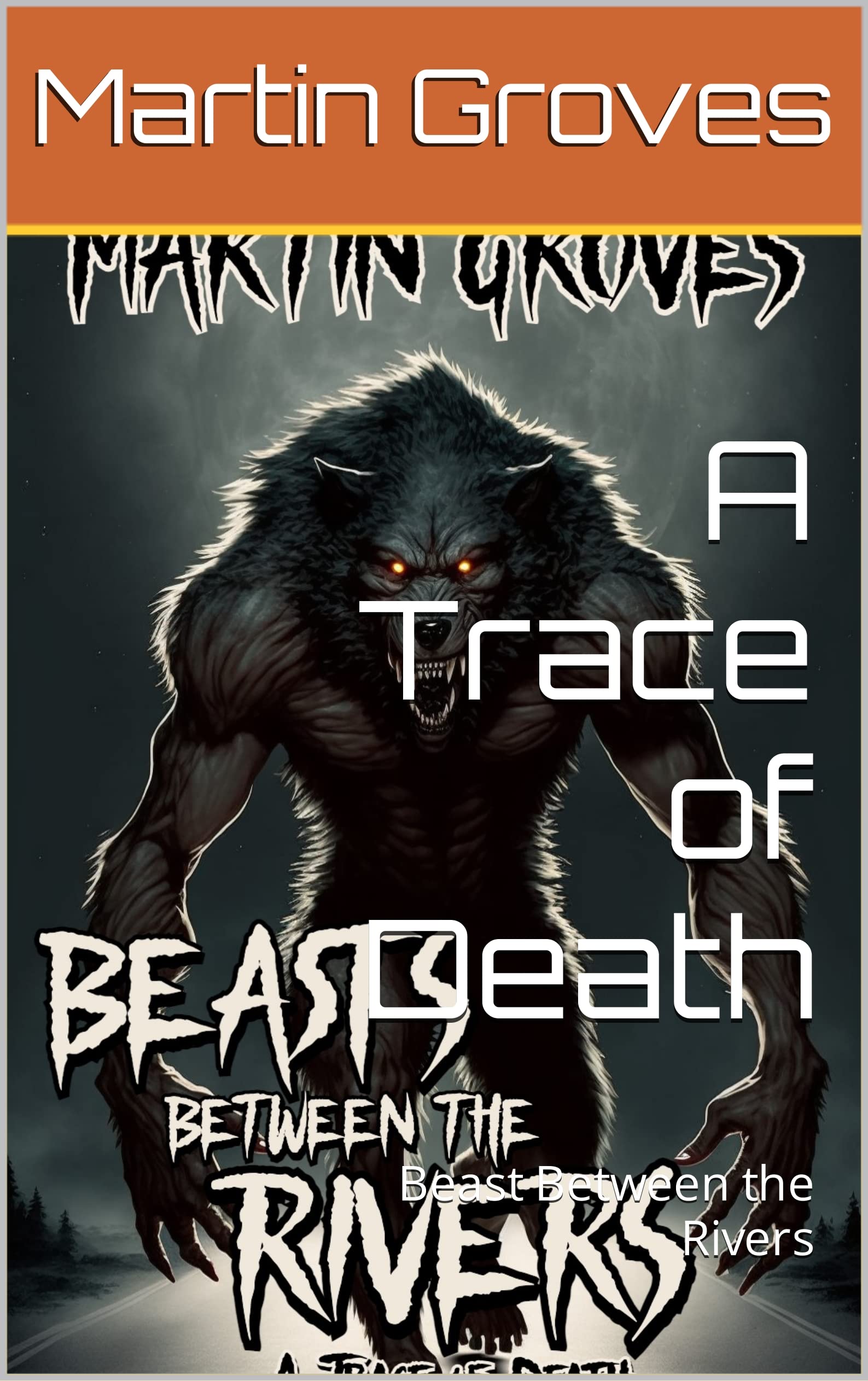A Trace of Death: Beast Between the Rivers (Kindle Edition)