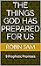 The Things God Has Prepared...