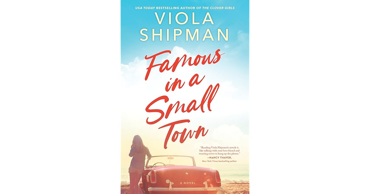 Book giveaway for Famous in a Small Town by Viola Shipman Jun 30Jul 14