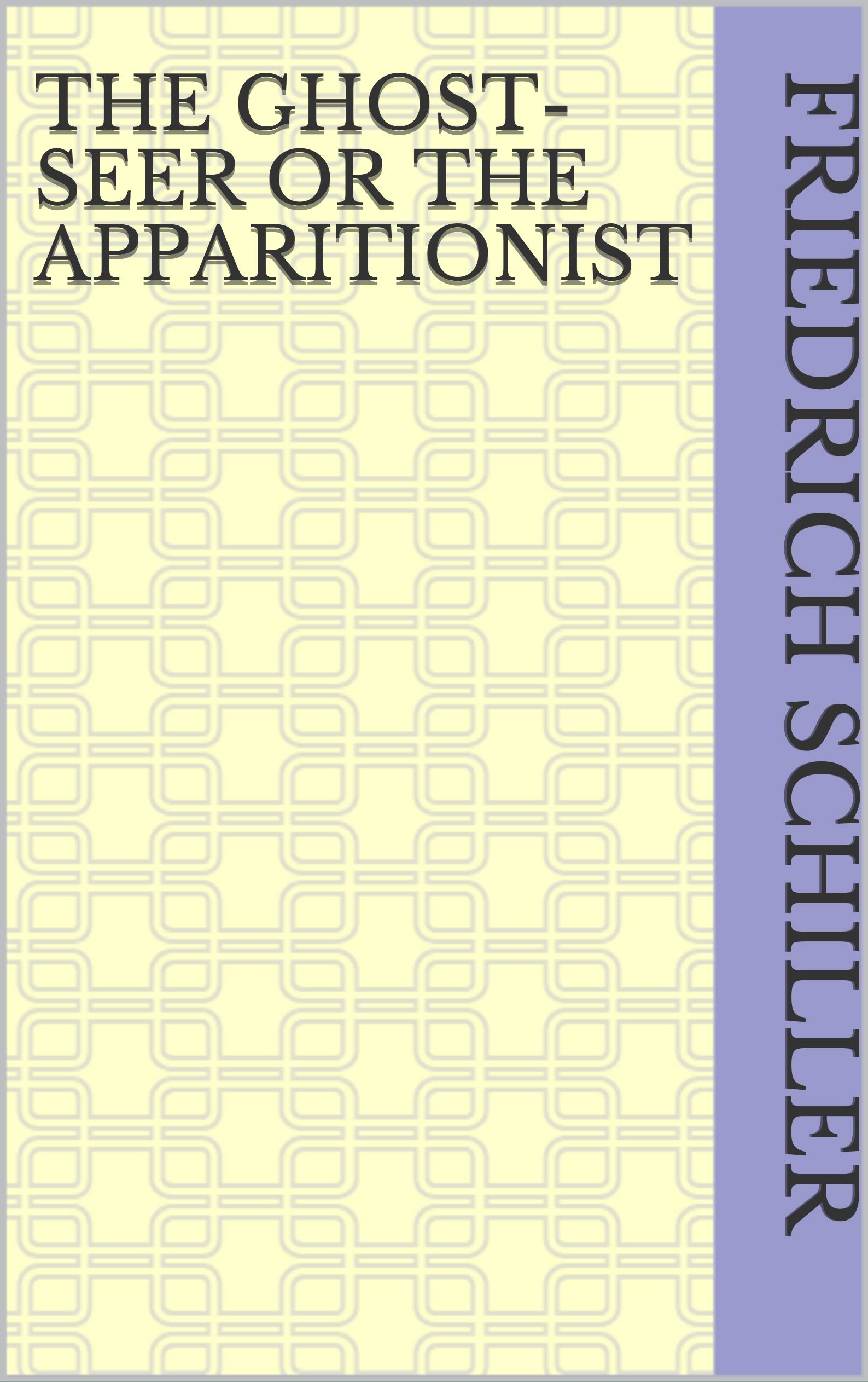The Ghost-Seer or the Apparitionist