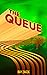The Queue: A Dark Comedy of...