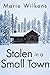 Stolen in a Small Town (A Riveting Kidnapping Mystery #47)