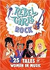 Rebel Girls Rock by Rebel Girls Rebel Girls Rock by Rebel Girls