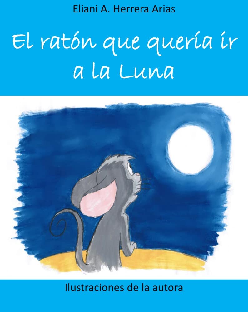 El ratón que quería ir a la Luna (Spanish Edition)