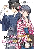 My Stepmom's Daughter Is My Ex: Volume 6