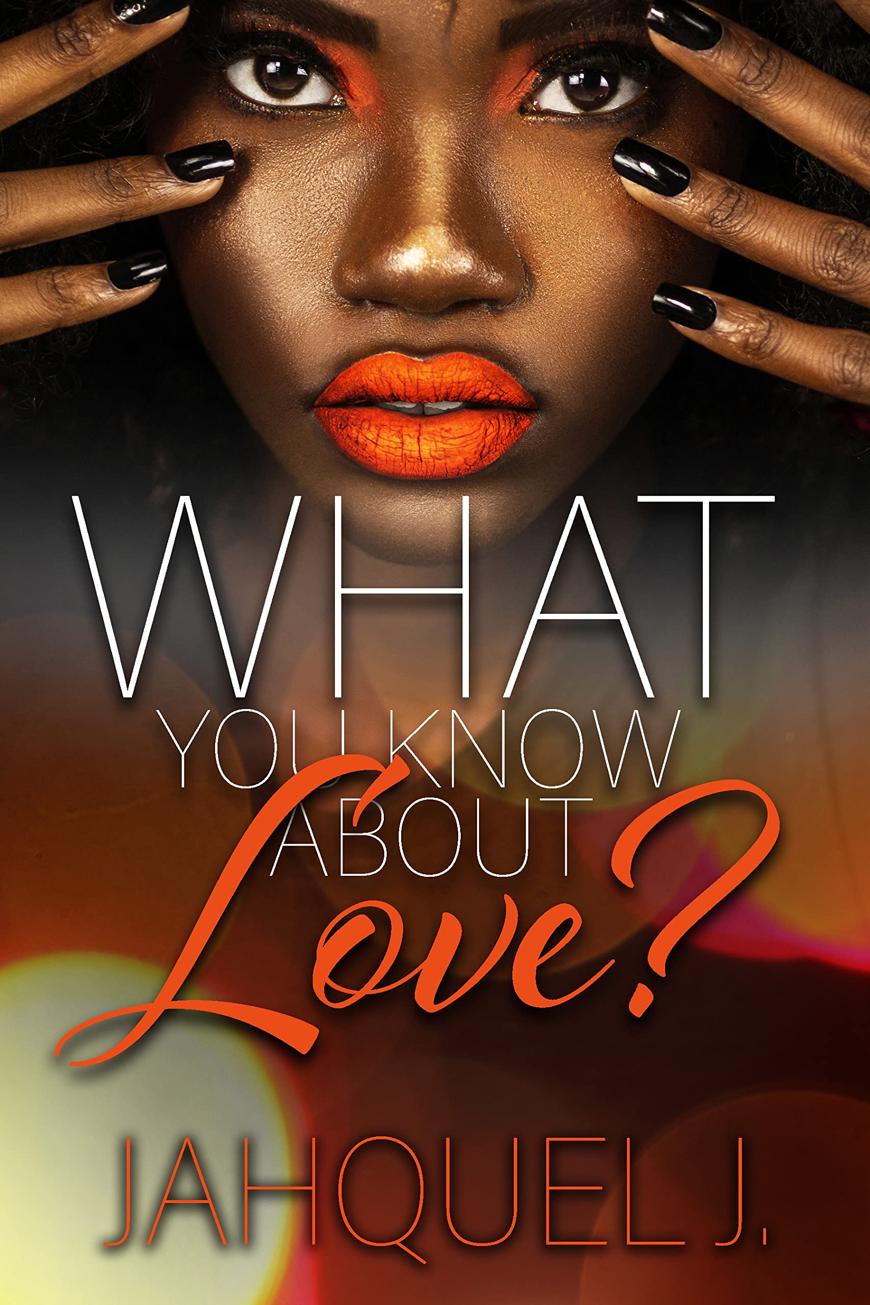 What You Know About Love? (Kindle Edition)